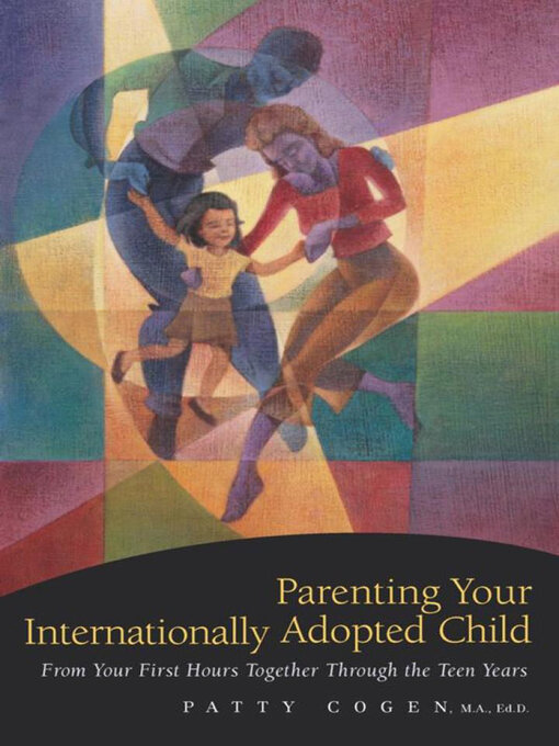 Title details for Parenting Your Internationally Adopted Child by Patty Cogen - Available